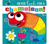 Rosie Greening NEVER LOOK FOR A CHAMELEON BB Hardback Book Rosie Greening Multicolor