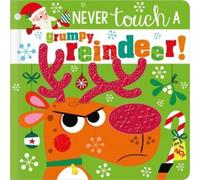 Rosie Greening NEVER TOUCH A GRUMPY REINDEER Hardback Book in White Rosie Greening White
