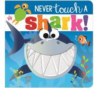 Rosie Greening Never Touch a Shark Board book Book Rosie Greening Multicolor