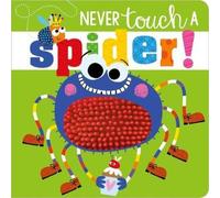 Rosie Greening Never Touch A Spider Board book Book in White Rosie Greening White