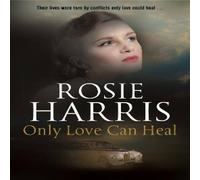 Rosie Harris Only Love Can Heal Hardcover Book Rosie Harris Multicolor
