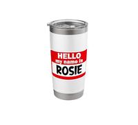 Rosie Hello Hi My Name is Tshirt Name On Custom Stainless Steel Insulated Tumbler
