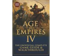 Rosie Miah Age of Empires IV Complete Game Guide & Walkthrough (Late (Paperback)