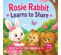 Rosie Rabbit Learns to Share