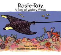 Rosie Ray: A Tale of Watery Wings (Suzanne Tate's Nature Series)