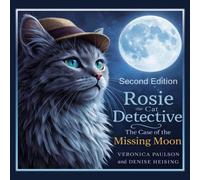 Rosie the Cat Detective: The Case of the Missing Moon, Second Edition