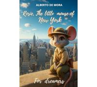 Rosie the Little Mouse of New York: Discovering Courage, Kindness, and the Magic of the Big Apple (The Little Mouse / La Ratita Series)