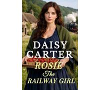 Rosie The Railway Girl (The Barton Family Sagas)