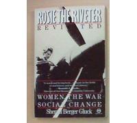 Rosie the Riveter Revisited: Women, the War and Social Change