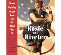 Rosie the Riveter: Women Working on the Home Front in World War II
