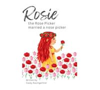 Rosie the Rose Picker Married a Nose Picker