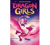 Rosie the Twilight Dragon (Dragon Girls #7)