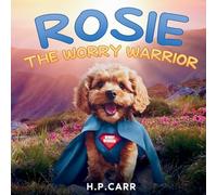 Rosie The Worry Warrior