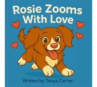 ROSIE ZOOMS WITH LOVE