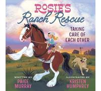 Rosie's Ranch Rescue: Taking Care of Each Other (Rosie the Horse)