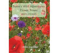 Rosie's Wild Adventures: Flower Power, warm colours