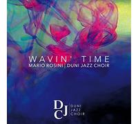 Rosini, Mario & Duni Jazz Choir - Wavin Time