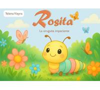 Rosita: La oruguita impaciente: Cuentos infantiles para dormir