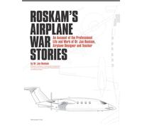 Roskam's Airplane War Stories