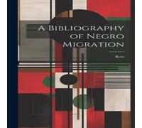 Ross A Bibliography of Negro Migration Hardcover Book in White Ross White