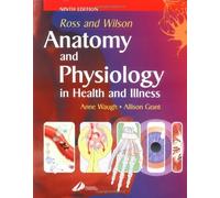 Ross and Wilson Anatomy and Physiology in Health and Illness by Anne Waugh BSc(Hons) MSc CertEd SRN RNT FHEA (2005-06-27)