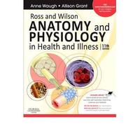 (Ross and Wilson Anatomy and Physiology in Health and Illness: With Access to Ross & Wilson Website for Electronic Ancillaries: With Access to Ross & Wilson Website for Electronic Ancillaries and eBook) By Anne Waugh (Author) Paperback on (Jun , 2010)