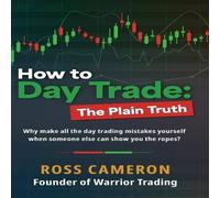 Ross Cameron How to Day Trade: The Plain Truth Hardcover Book Ross Cameron Multicolor