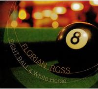 Ross, Florian - Eight Ball And White Horse
