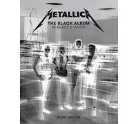 Ross Halfin - Metallica The Black Album In Black White - Hardback - G245z