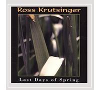 Ross Krutsinger - Last Days of Spring