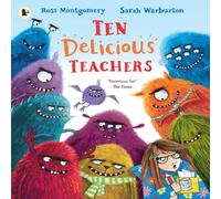 Ross Montgomery Ten Delicious Teachers : A funny rhyming & counting picture book Ross Montgomery Multicolor