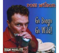 Ross Wilson - Go Bongo Go Wild!