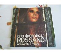 Rossano - Non Dimenticar / Innamorati A Milano [7-inch Record]