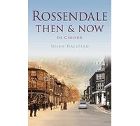 Rossendale Then & Now