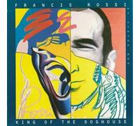 Rossi, Francis - King of the Doghouse [Musikkassette] [CASSETTE]