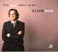 Rossi,Juliano - If My Friends Could See Me Now