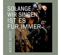 Rossi, Matze - Solange Wir Singen Ist Es Für Immer [VINYL]