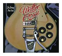 Rossi, Walter - Six Strings Nine Lives