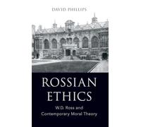 Rossian Ethics: W.D. Ross and Contemporary Moral Theory
