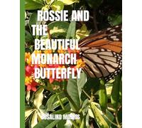 ROSSIE AND THE BEAUTIFUL MONARCH BUTTERFLY