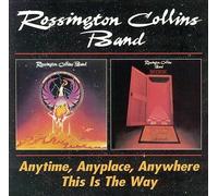 ROSSINGTON COLLINS BAND. Anytime.Any Place, Anywhere / This Is The Way