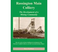 Rossington Main Colliery 2019: The Development of a Mining Community