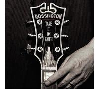 Rossington - Take It On Faith