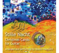 Rossini Hayward - Stille Nacht: Christmas Carols for Guitar - Ihr Kinderlein, kommet, El noi de la mare, In dulci jubilo, Coventry Carol,