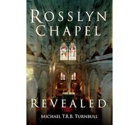 Rosslyn Chapel Revealed