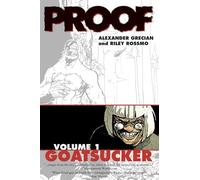 Rossmo, Riley - Proof Volume 1: Goatsucker