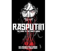 Rossmo, Riley - Rasputin Volume 2: The Road to the White House