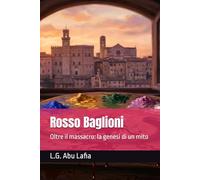 Rosso Baglioni: Oltre il massacro: la genesi di un mito