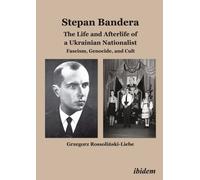Rossolinski-Liebe - Stepan Bandera The Life and Afterlife of a Ukrain - P555z