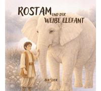 Rostam und der weiße Elefant: Shahname (Shahnameh Buch der Könige)